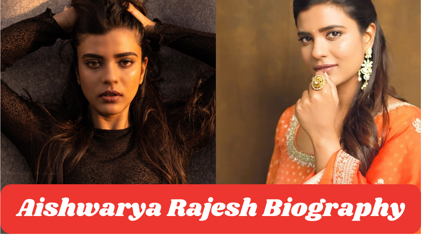 Aishwarya Rajesh biography